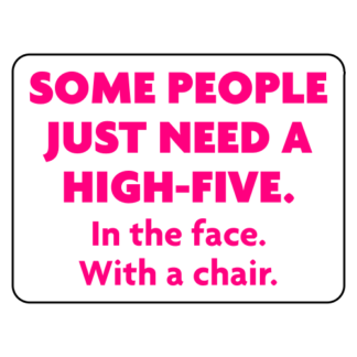 Some People Need A High Five Sticker (Hot Pink)